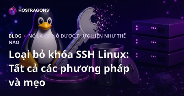 Loại bỏ khóa SSH Linux: Tất cả các phương pháp và mẹo