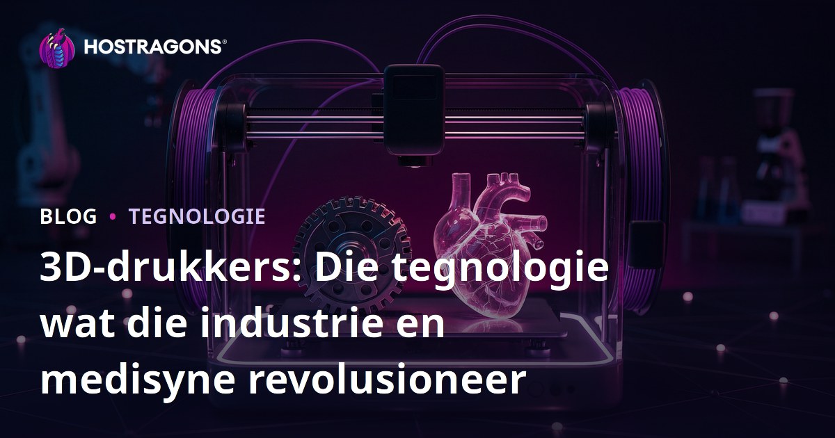 3D-drukkers: Die tegnologie wat die industrie en medisyne revolusioneer