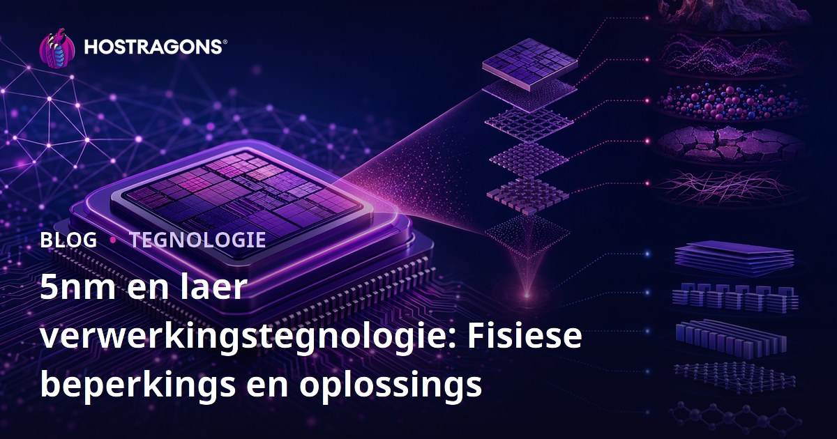 5nm en laer verwerkingstegnologie: Fisiese beperkings en oplossings