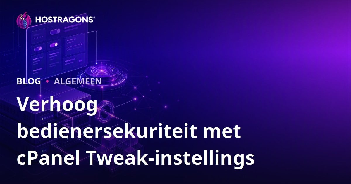 Verhoog bedienersekuriteit met cPanel Tweak-instellings