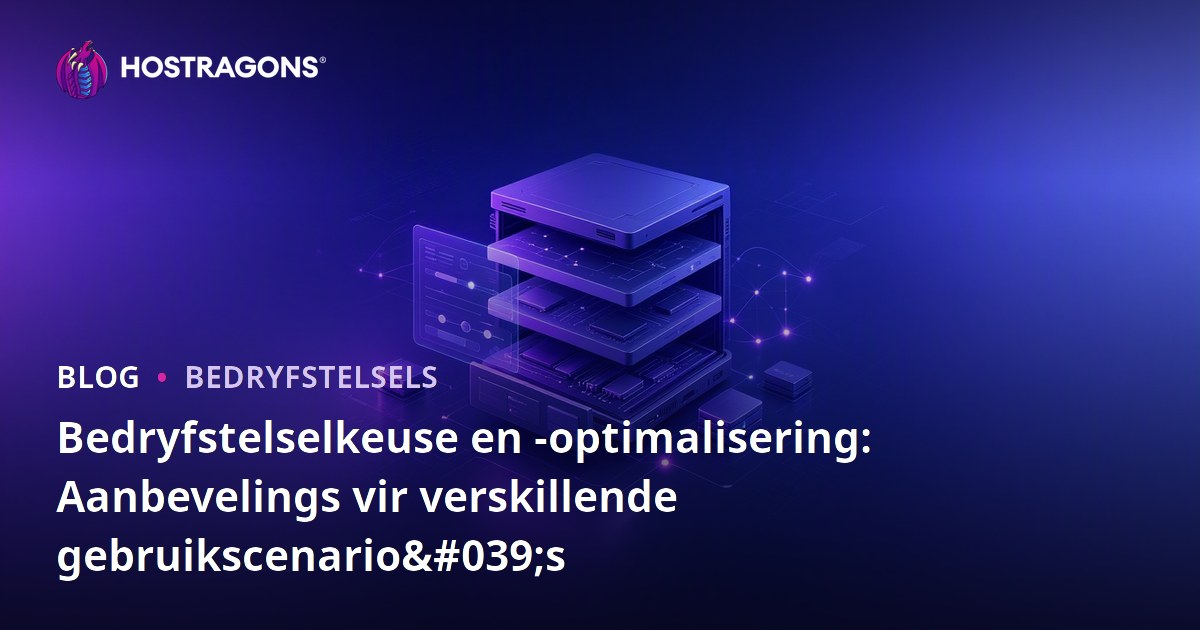 Bedryfstelselkeuse en -optimalisering: Aanbevelings vir verskillende gebruikscenario's