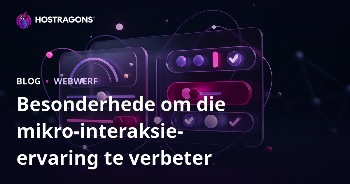 Besonderhede om die mikro-interaksie-ervaring te verbeter