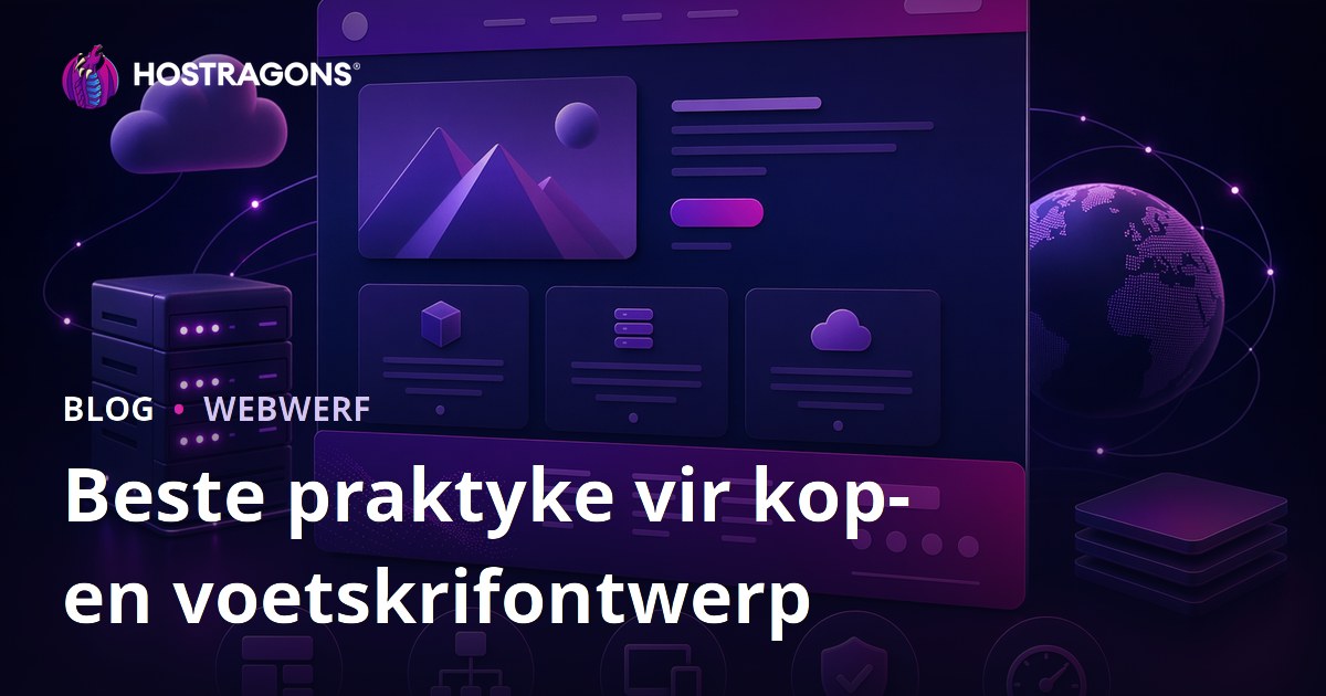 Beste praktyke vir kop- en voetskrifontwerp