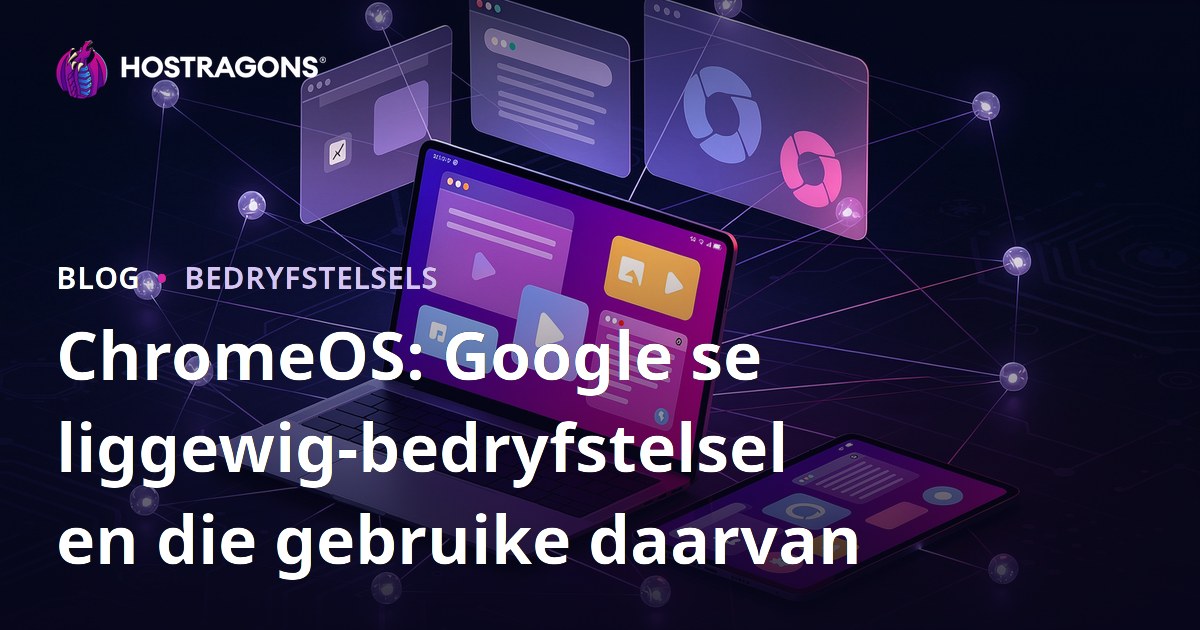 ChromeOS: Google se liggewig-bedryfstelsel en die gebruike daarvan