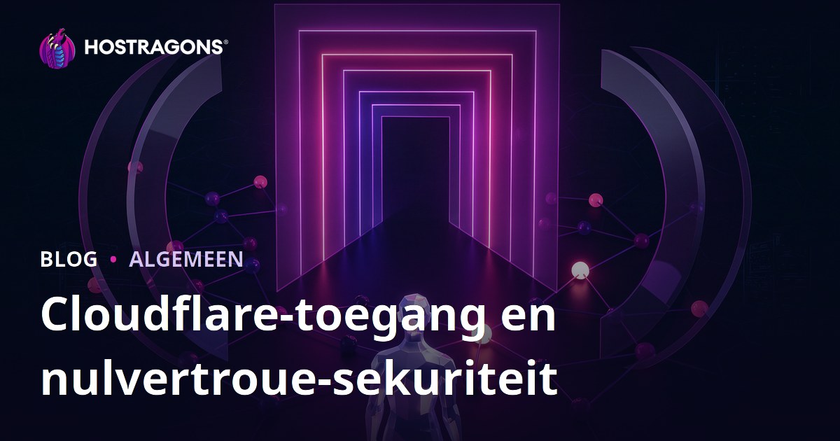 Cloudflare-toegang en nulvertroue-sekuriteit