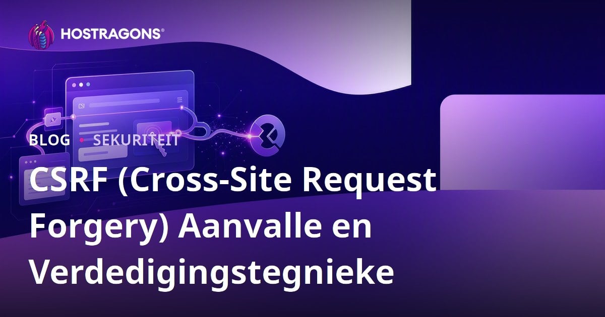 CSRF (Cross-Site Request Forgery) Aanvalle en Verdedigingstegnieke