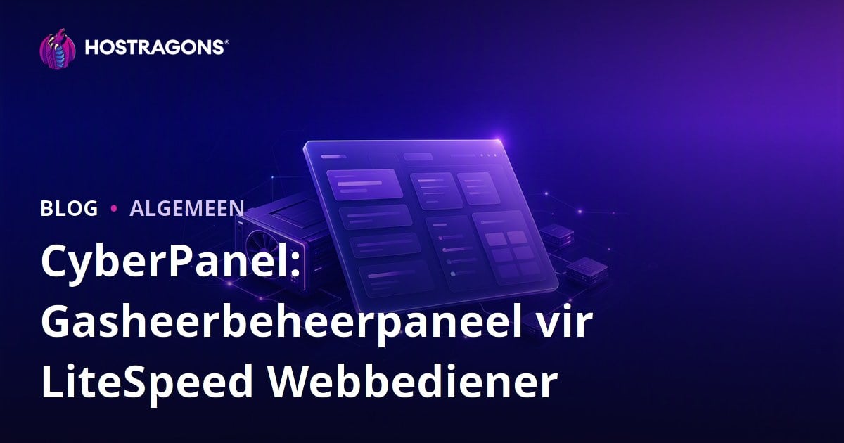 CyberPanel: Gasheerbeheerpaneel vir LiteSpeed Webbediener