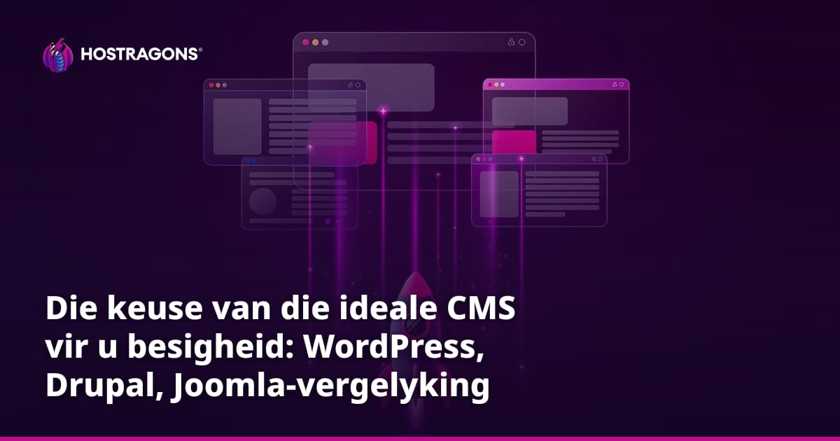 Die keuse van die ideale CMS vir u besigheid: WordPress, Drupal, Joomla-vergelyking