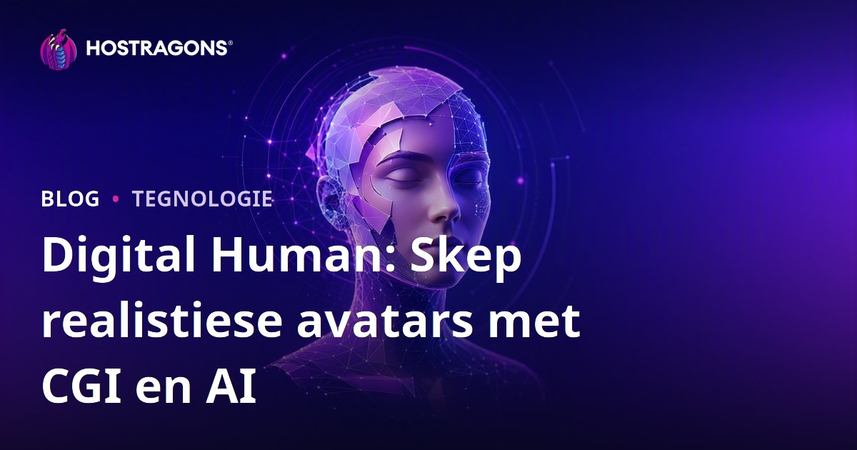 Digital Human: Skep realistiese avatars met CGI en AI