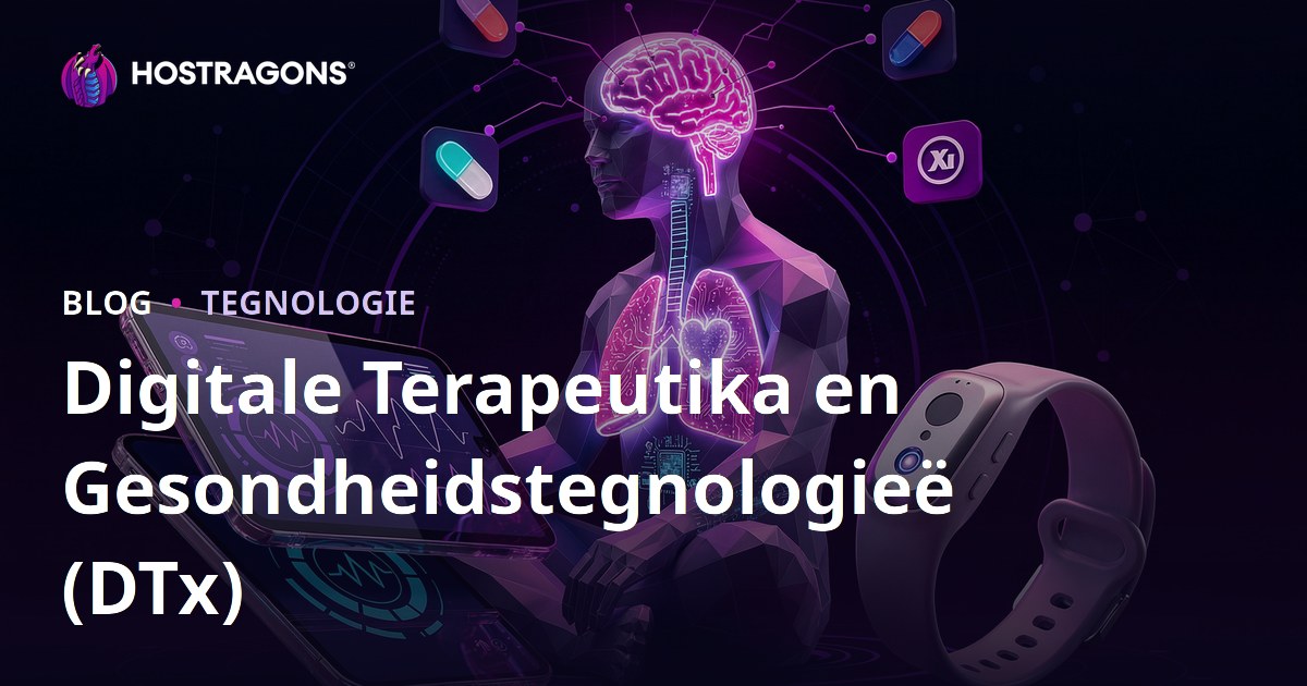 Digitale Terapeutika en Gesondheidstegnologieë (DTx)