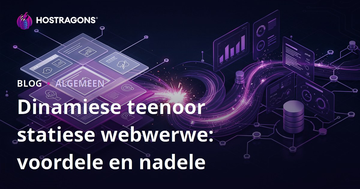 Dinamiese teenoor statiese webwerwe: voordele en nadele