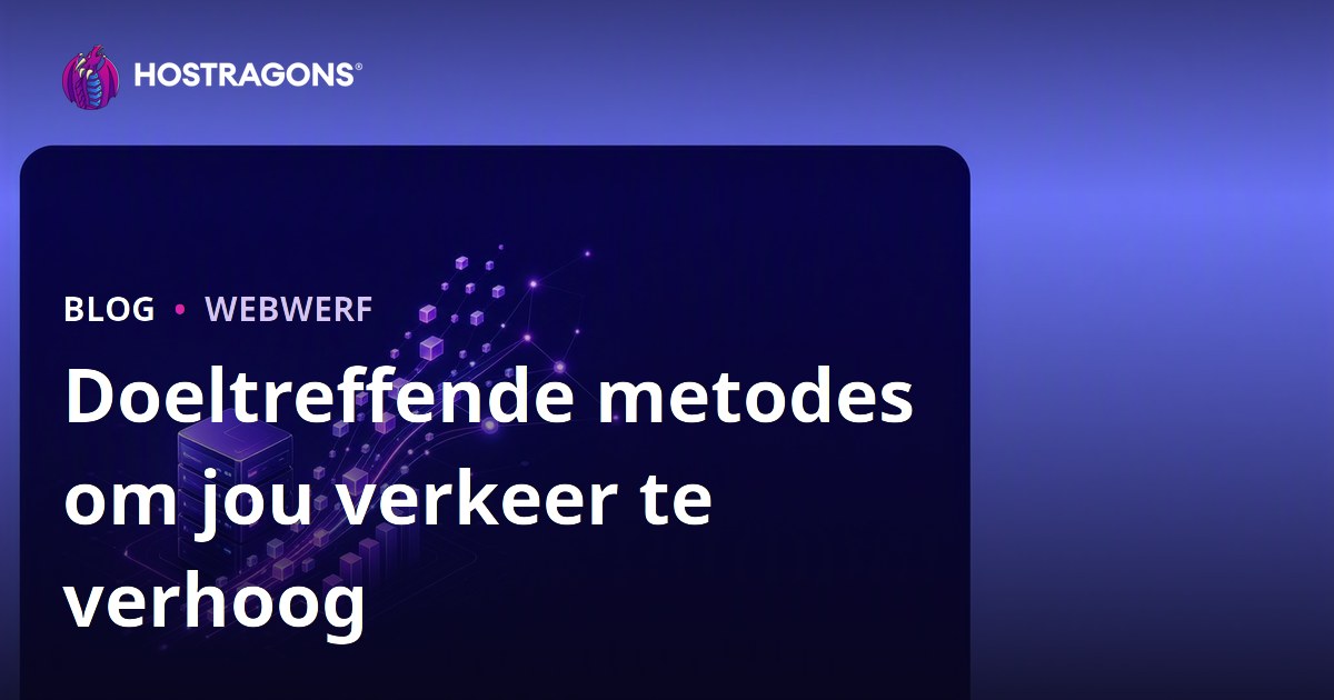 Doeltreffende metodes om jou verkeer te verhoog