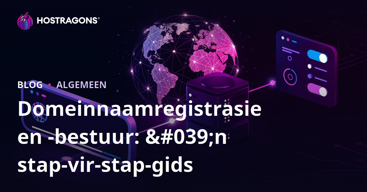 Domeinnaamregistrasie en -bestuur: 'n stap-vir-stap-gids