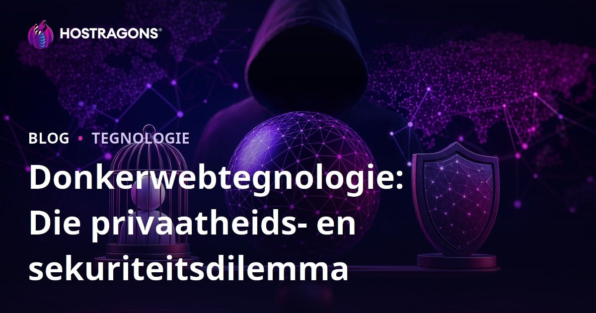 Donkerwebtegnologie: Die privaatheids- en sekuriteitsdilemma