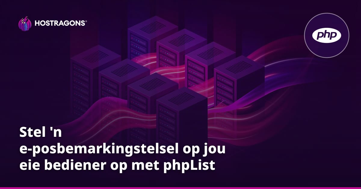 Stel 'n e-posbemarkingstelsel op jou eie bediener op met phpList