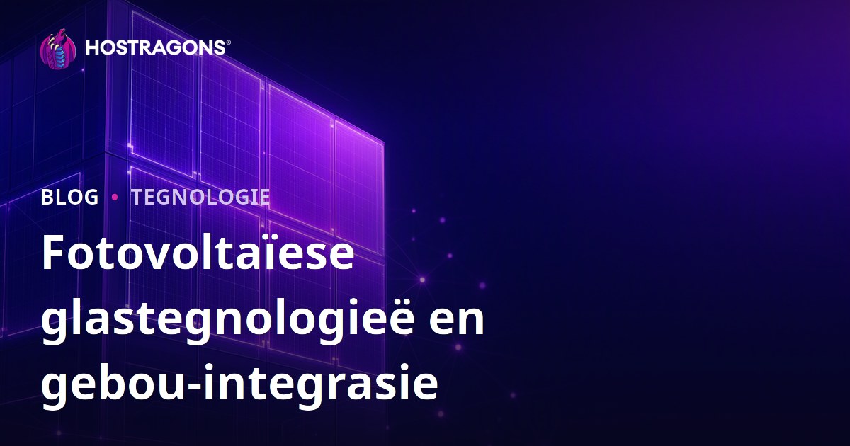 Fotovoltaïese glastegnologieë en gebou-integrasie