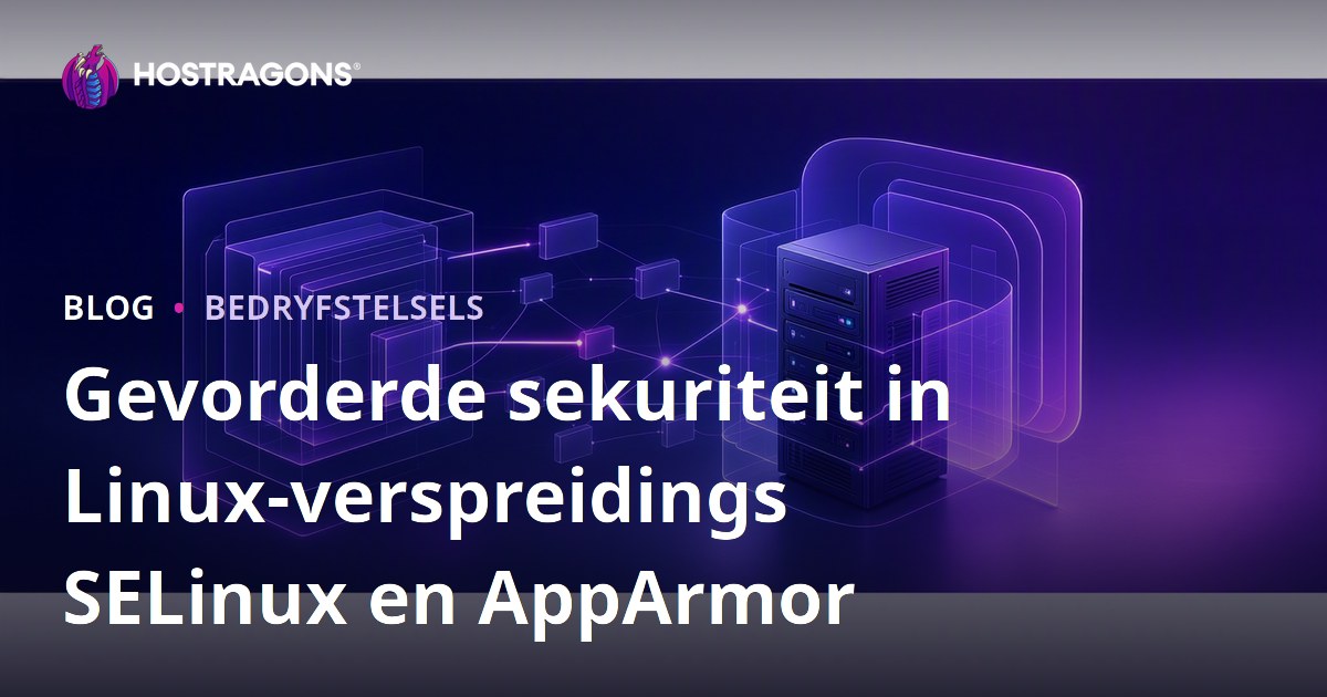 Gevorderde sekuriteit in Linux-verspreidings SELinux en AppArmor