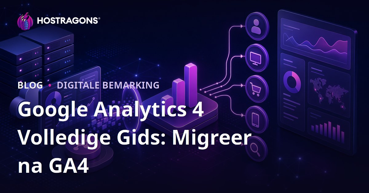 Google Analytics 4 Volledige Gids: Migreer na GA4