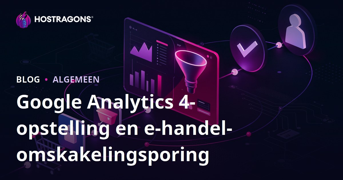 Google Analytics 4 Installasie en E-Handel Omskakeling-Nasporing