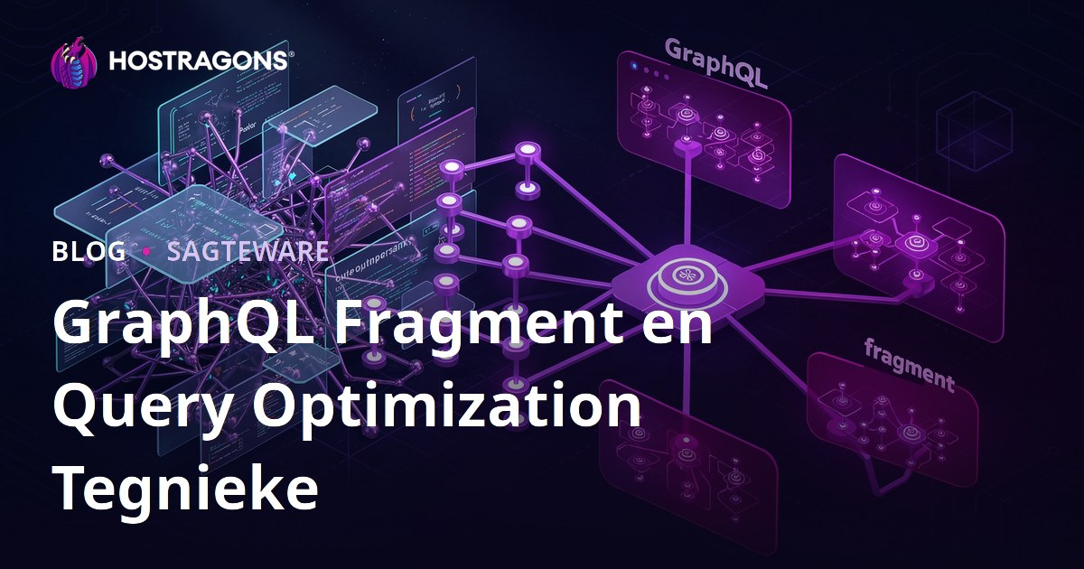GraphQL Fragment en Query Optimization Tegnieke