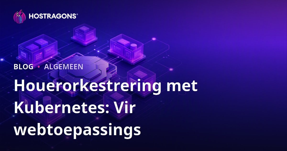 Houerorkestrering met Kubernetes: Vir webtoepassings