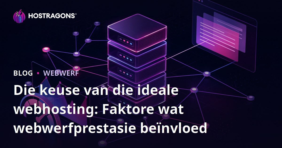 Die keuse van die ideale webhosting: Faktore wat webwerfprestasie beïnvloed