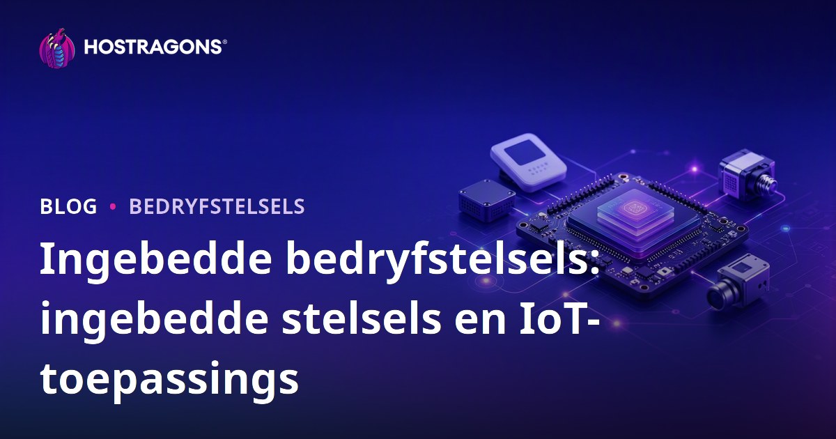 Ingebedde bedryfstelsels: ingebedde stelsels en IoT-toepassings