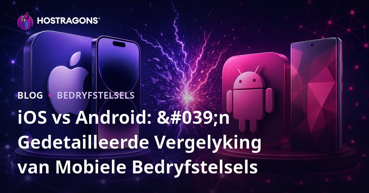 iOS vs Android: 'n Gedetailleerde Vergelyking van Mobiele Bedryfstelsels
