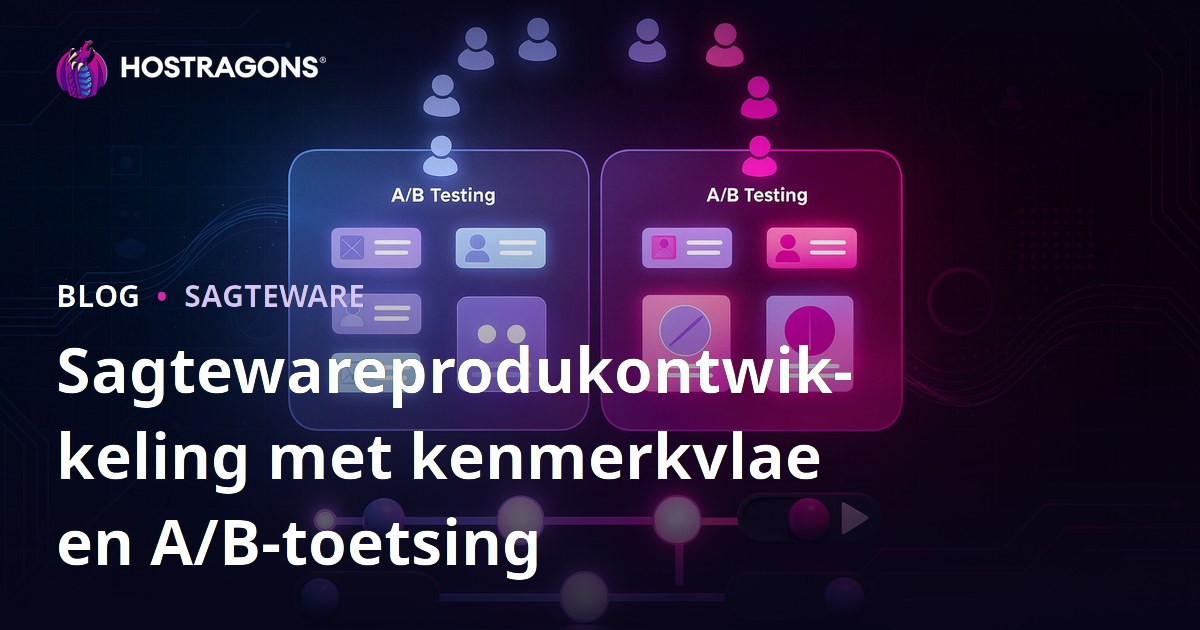 Sagtewareprodukontwikkeling met kenmerkvlae en A/B-toetsing