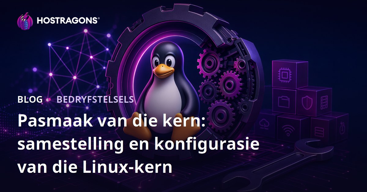 Pasmaak van die kern: samestelling en konfigurasie van die Linux-kern