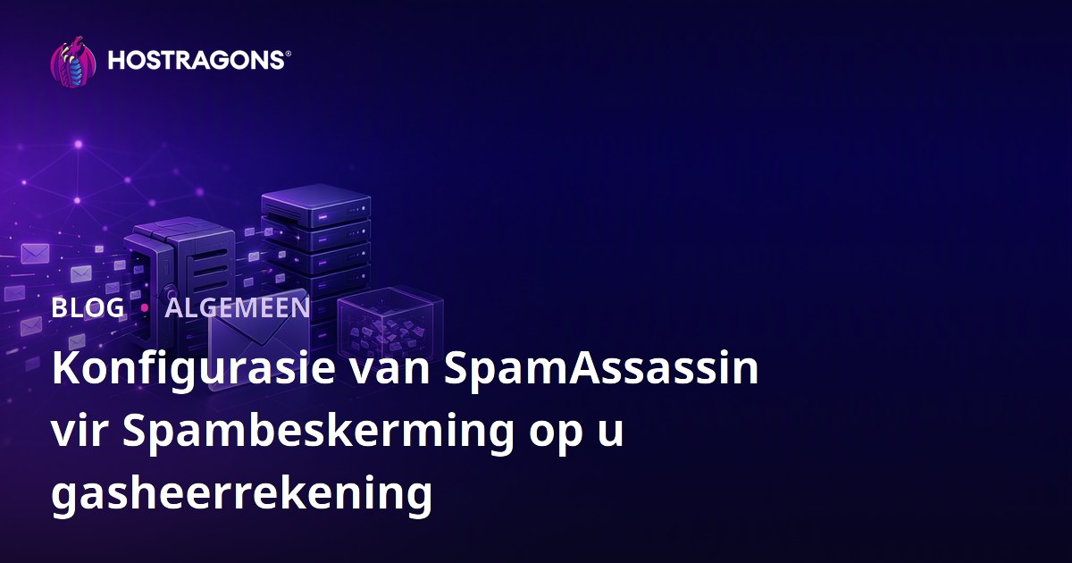 Konfigurasie van SpamAssassin vir Spambeskerming op u gasheerrekening