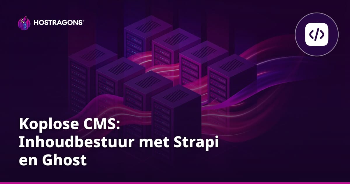 Koplose CMS: Inhoudbestuur met Strapi en Ghost