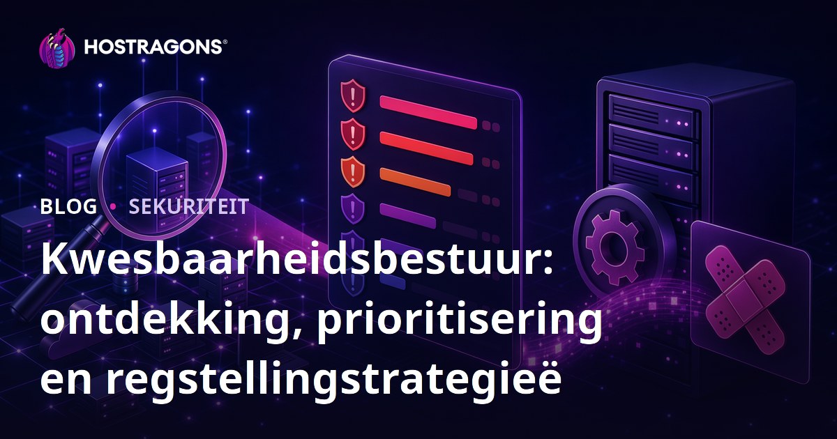 Kwesbaarheidsbestuur: ontdekking, prioritisering en regstellingstrategieë