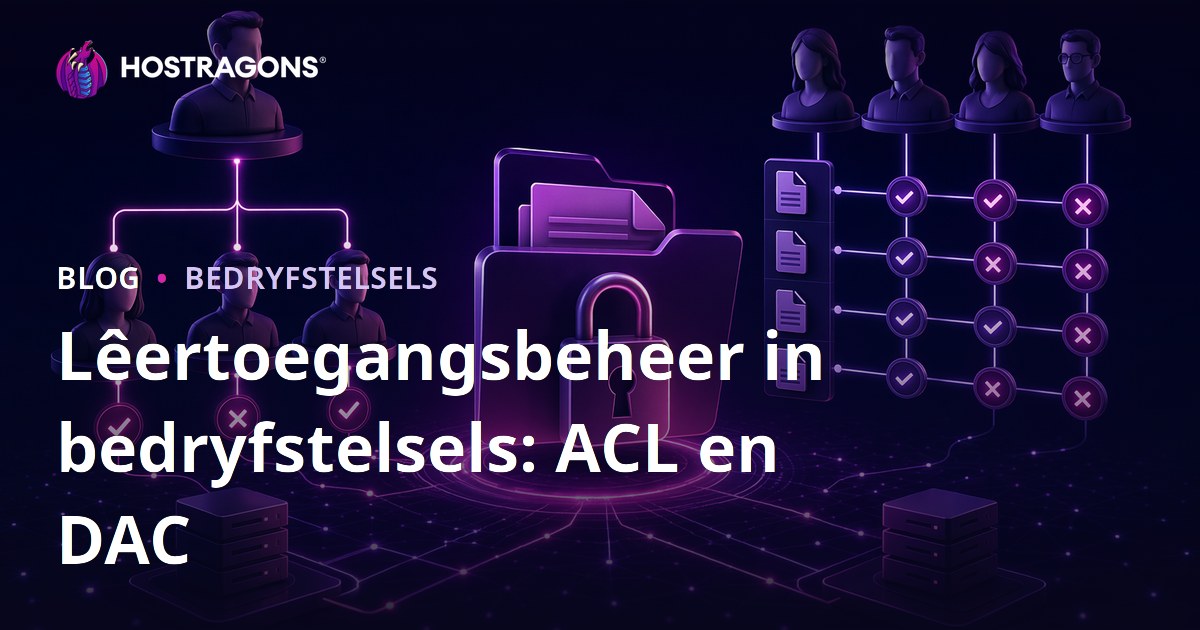 Lêertoegangsbeheer in bedryfstelsels: ACL en DAC