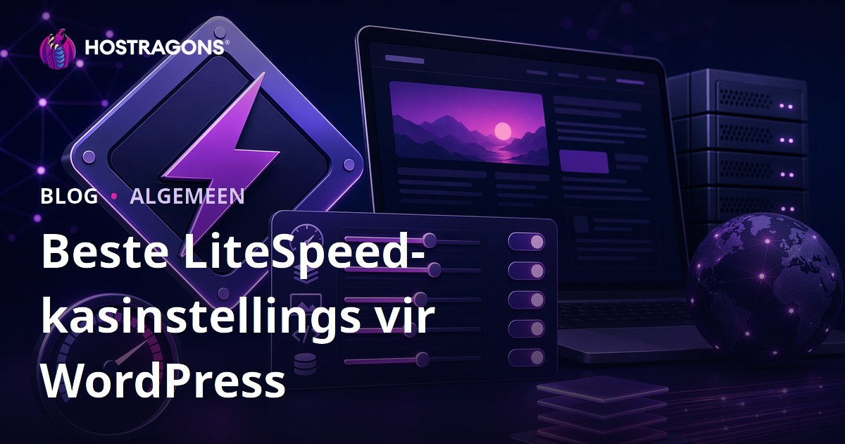 Beste LiteSpeed-kasinstellings vir WordPress
