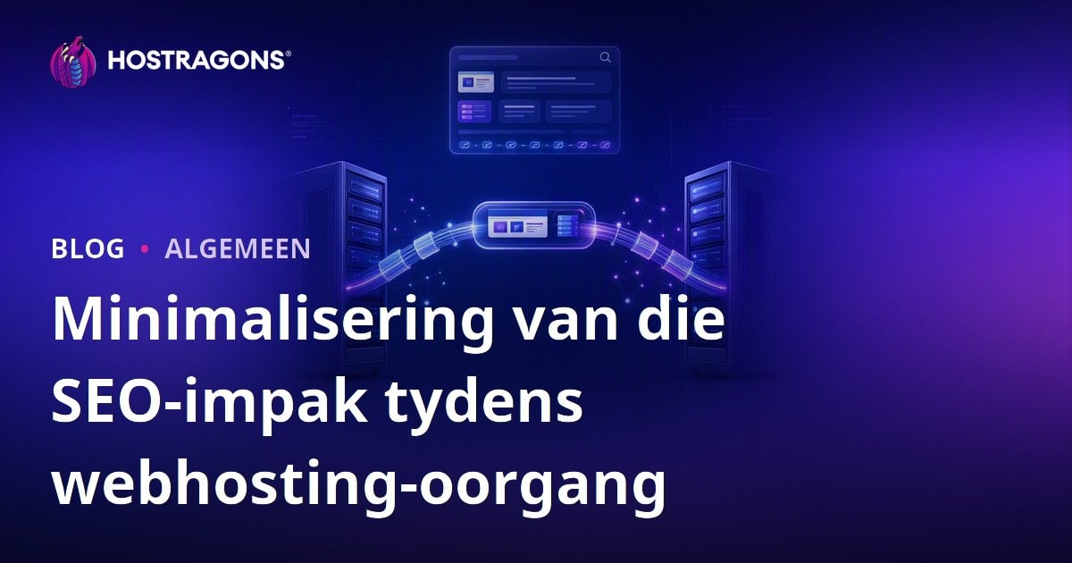 Minimalisering van die SEO-impak tydens webhosting-oorgang