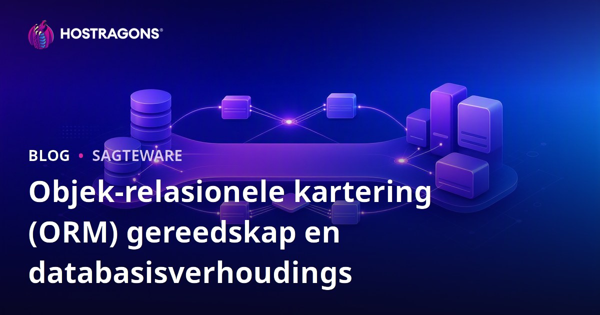 Objek-relasionele kartering (ORM) gereedskap en databasisverhoudings