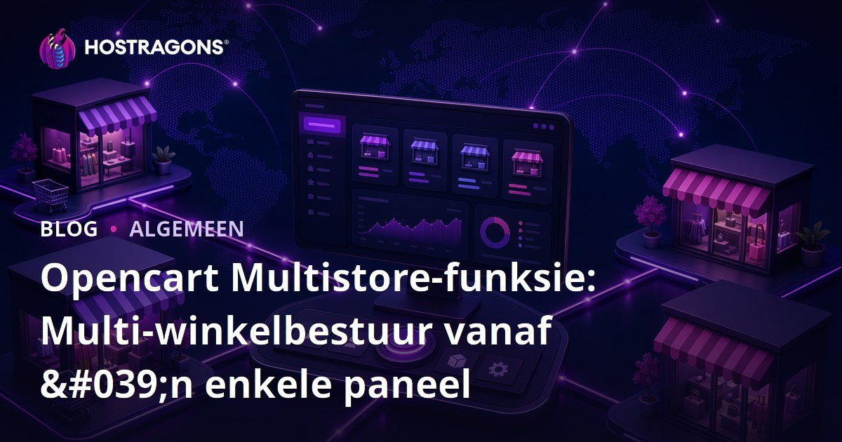 Opencart Multistore-funksie: Multi-winkelbestuur vanaf 'n enkele paneel