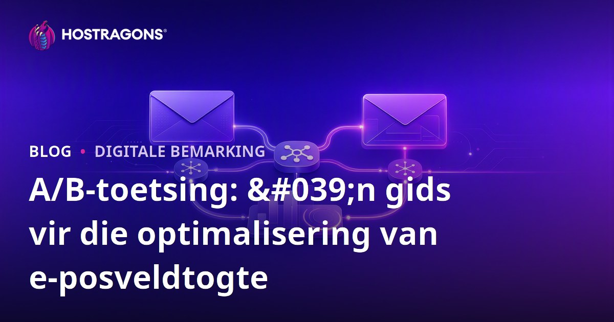 A/B-toetsing: 'n gids vir die optimalisering van e-posveldtogte