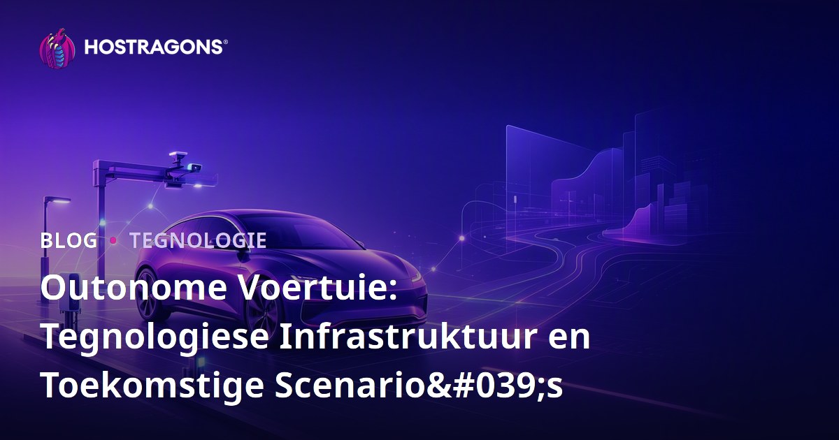 Outonome Voertuie: Tegnologiese Infrastruktuur en Toekomstige Scenario's