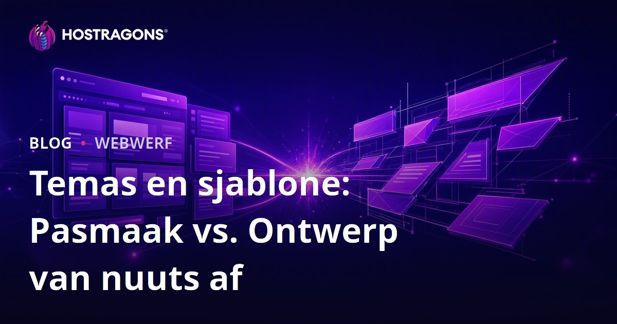 Temas en sjablone: Pasmaak vs. Ontwerp van nuuts af