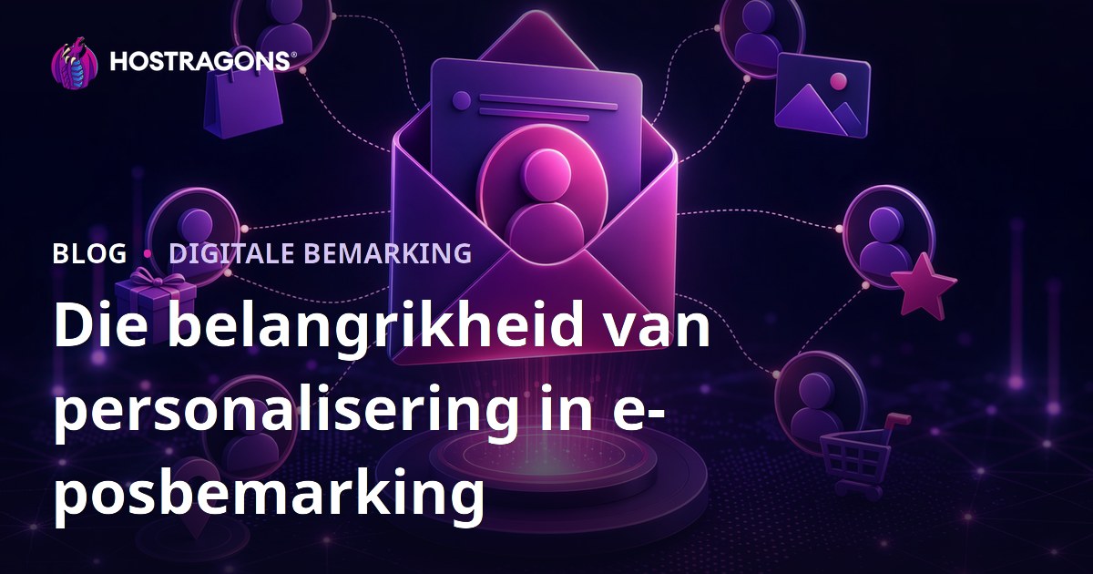 Die belangrikheid van personalisering in e-posbemarking