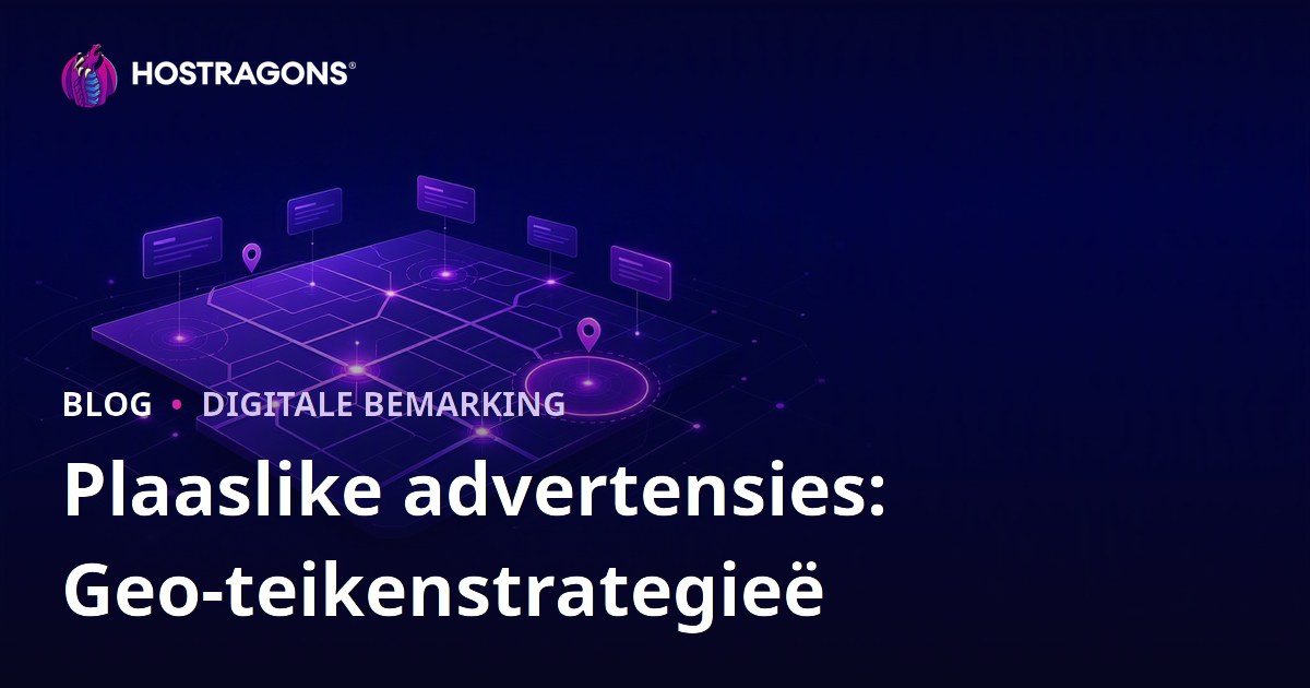 Plaaslike advertensies: Geo-teikenstrategieë