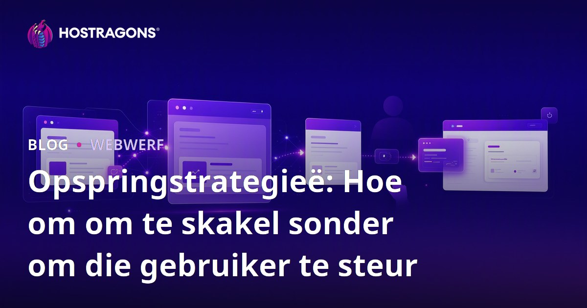 Opspringstrategieë: Hoe om om te skakel sonder om die gebruiker te steur