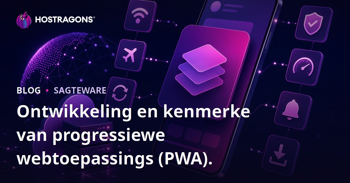 Ontwikkeling en kenmerke van progressiewe webtoepassings (PWA).