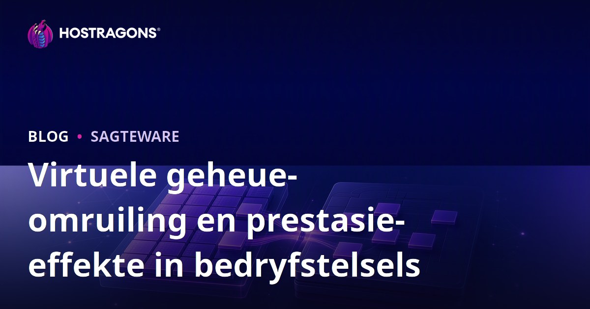 Virtuele geheue-omruiling en prestasie-effekte in bedryfstelsels