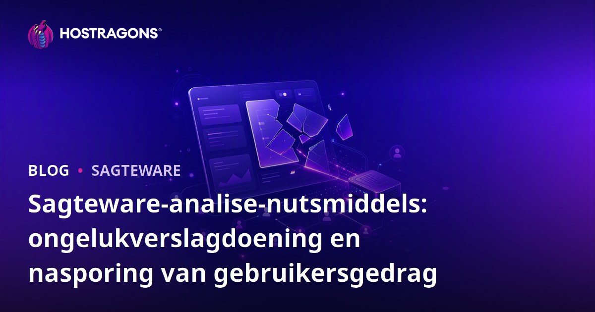 Sagteware-analise-nutsmiddels: ongelukverslagdoening en nasporing van gebruikersgedrag