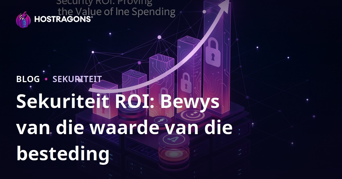 Sekuriteit ROI: Bewys van die waarde van die besteding