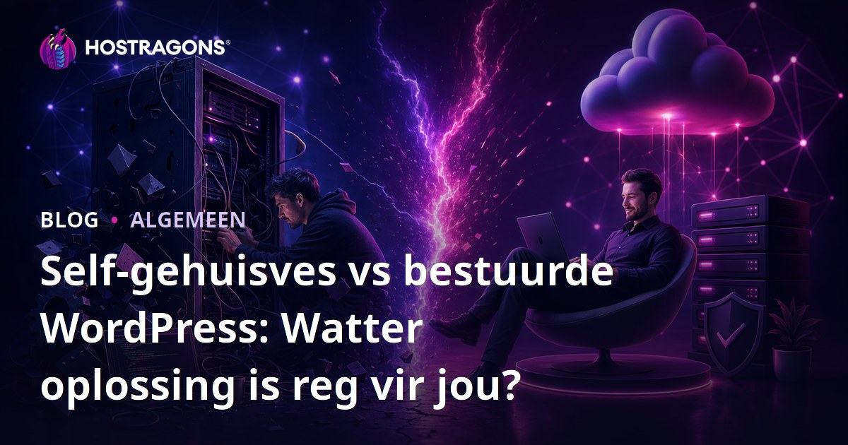 Self-gehuisves vs bestuurde WordPress: Watter oplossing is reg vir jou?