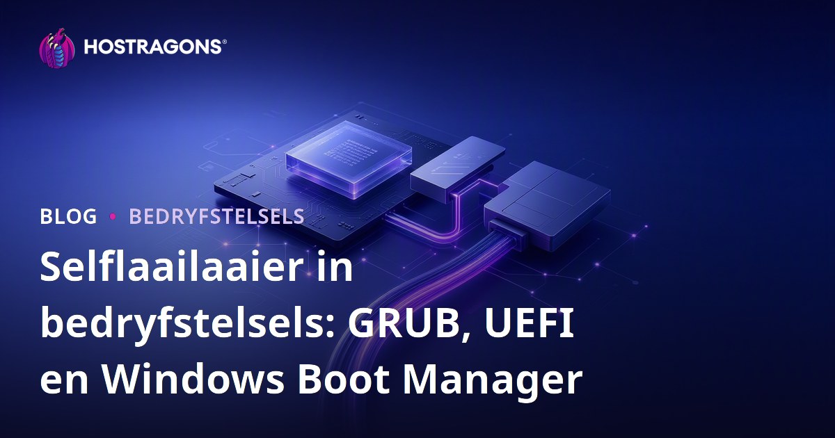 Selflaailaaier in bedryfstelsels: GRUB, UEFI en Windows Boot Manager